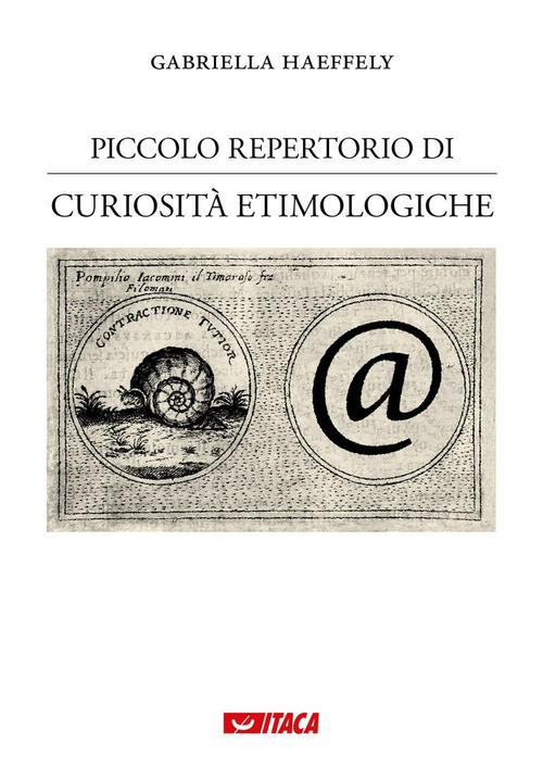 Piccolo repertorio di curiosit&agrave; etimologiche