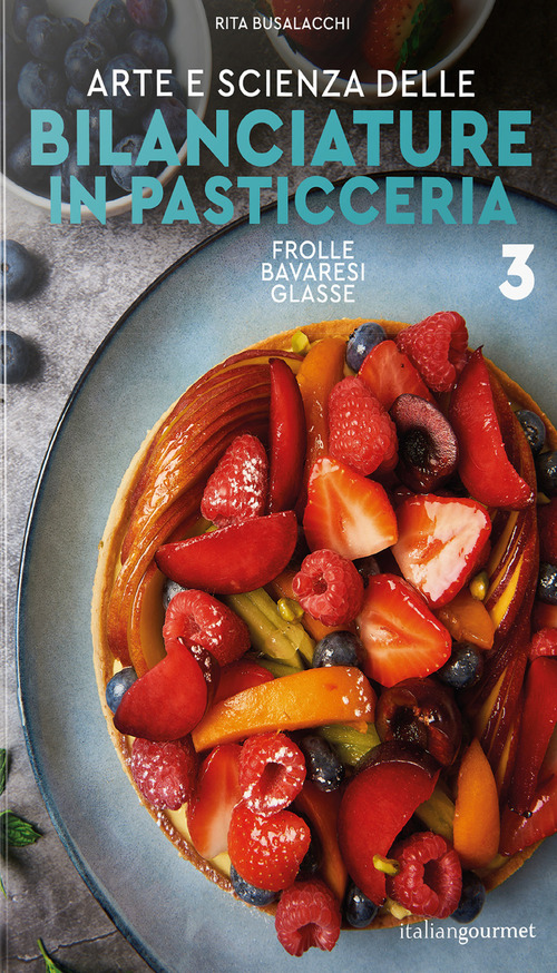 Arte e scienza delle bilanciature in pasticceria