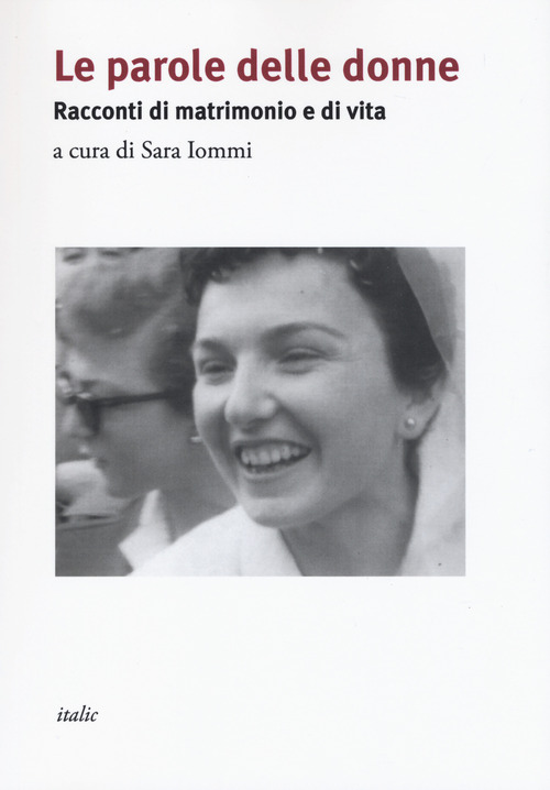 Le parole delle donne. Racconti di matrimonio e di vita