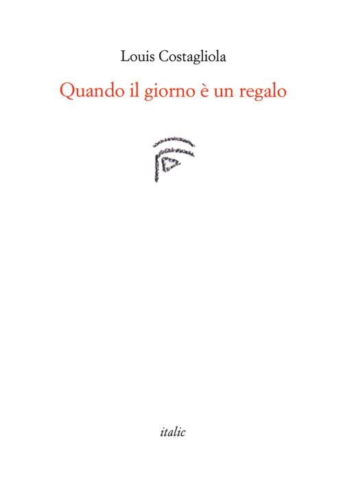 Quando il giorno &egrave; un regalo