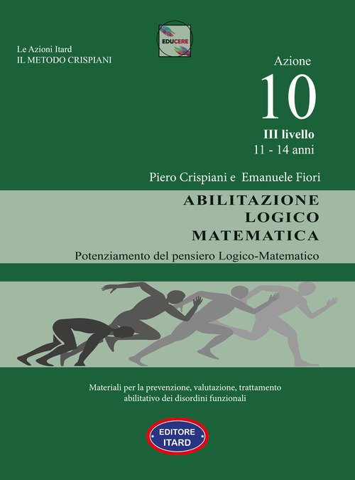 Dislessia, disgrafia. Azione 10. Abilitazione logico matematica. Materiali per la prevenzione, valutazione, trattamento abilitativo dei disordini funzionali