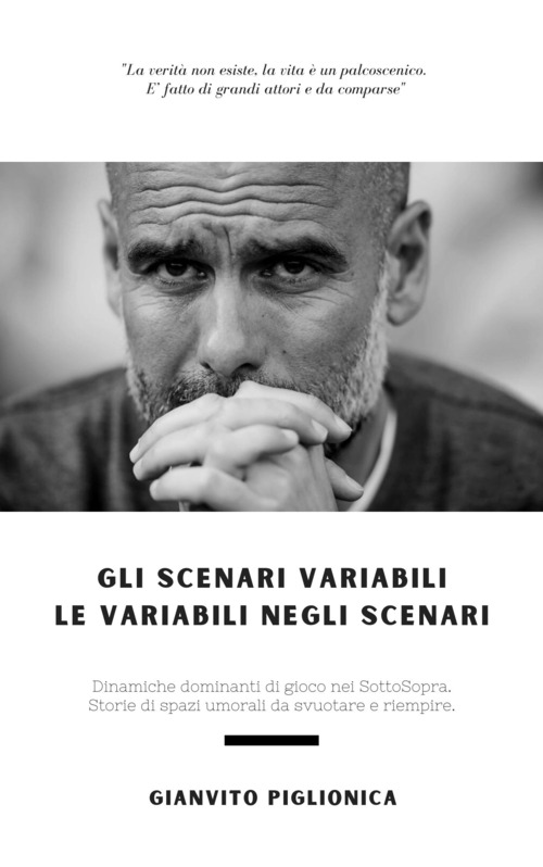 Gli scenari variabili. Le variabili negli scenari. Dinamiche dominanti di gioco nei Sottosopra. Storie di spazi umorali da riempire e svuotare