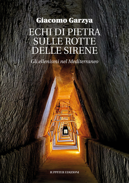 Echi di pietra sulle rotte delle sirene. Gli ellenismi nel Mediterraneo