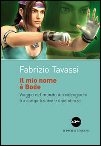 Il mio nome &egrave; Bode. Viaggio nel mondo dei videogiochi tra competizione e dipendenza