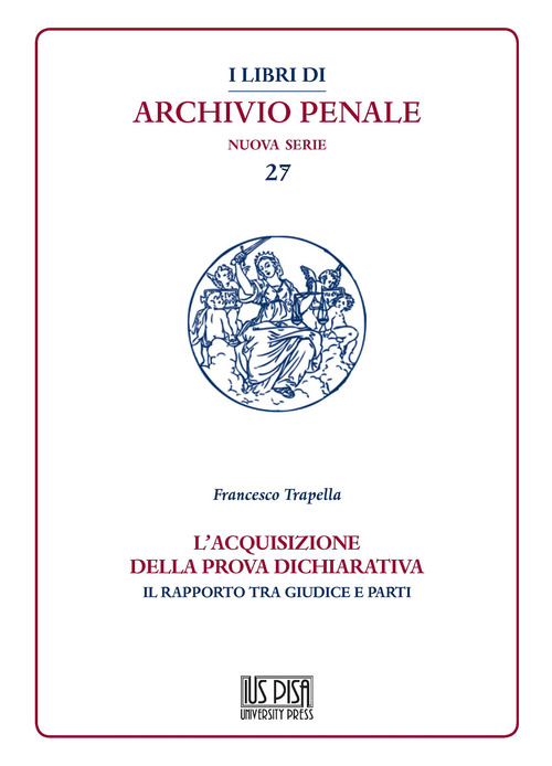 L'acquisizione della prova dichiarativa. Il rapporto tra giudice e le parti