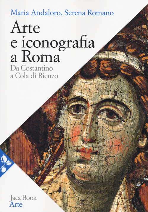 Arte e iconografia a Roma. Da Costantino a Cola di Rienzo