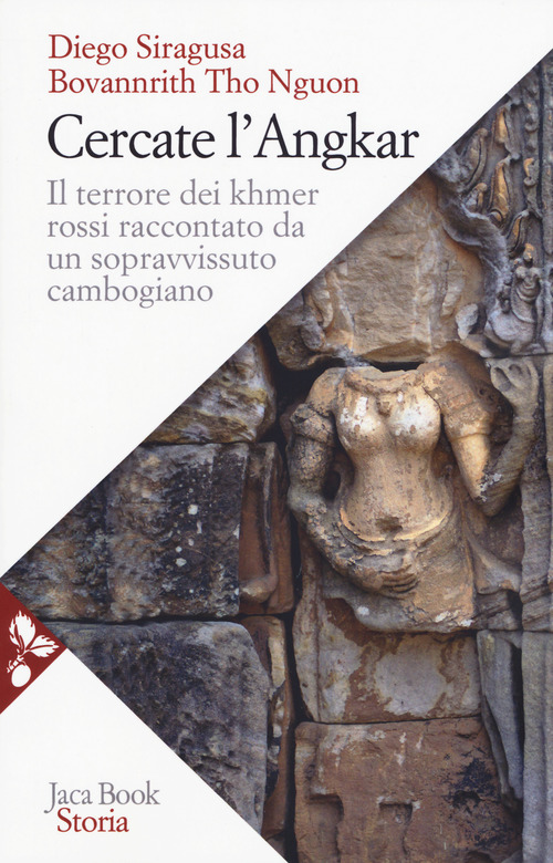 Cercate l'Angkar. Il terrore dei Khmer rossi raccontato da un sopravvissuto cambogiano
