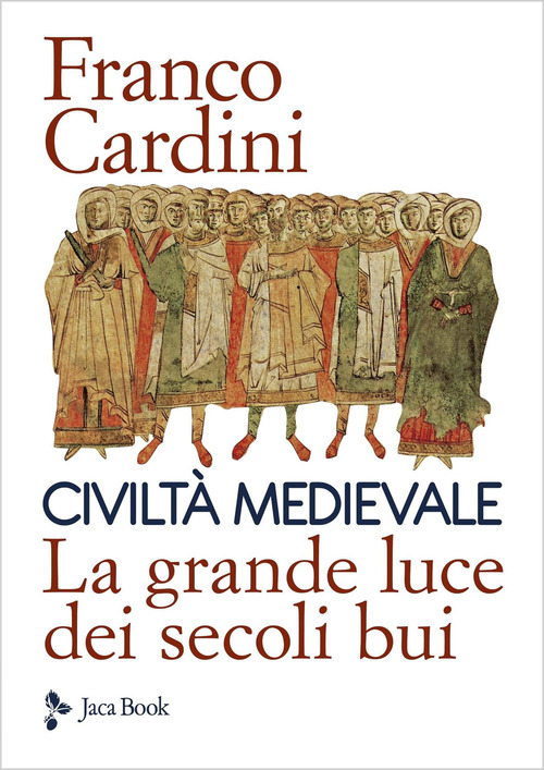 Civiltà medievale. La grande luce dei secoli bui