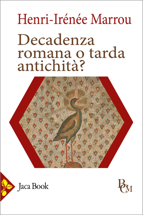 Decadenza romana o tarda antichità?
