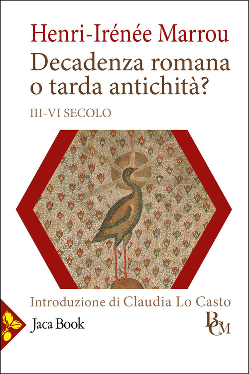 Decadenza romana o tarda antichit&agrave;? (III-VI secolo)