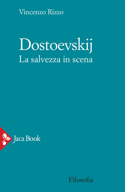 Dostoevskij. La salvezza in scena
