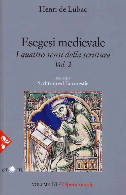 Esegesi medievale. Scrittura ed Eucarestia. I quattro sensi della scrittura