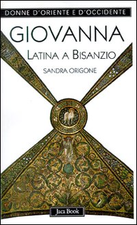 Giovanna Latina a Bisanzio