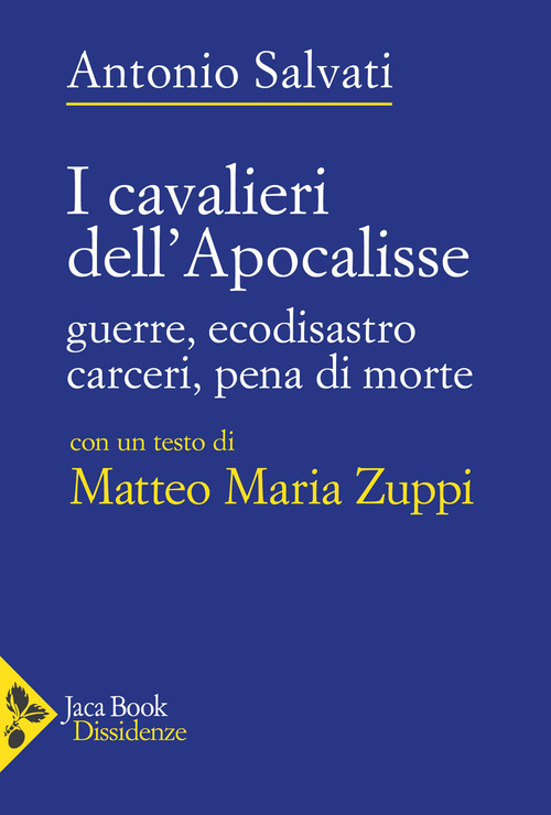 I Cavalieri dell'Apocalisse. Guerre, ecodisastro, carceri, pena di morte