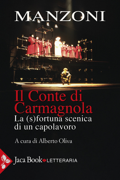 Il conte di Carmagnola. La (s)fortuna scenica di un capolavoro