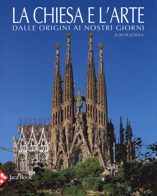 La chiesa e l'arte dalle origini ai nostri giorni