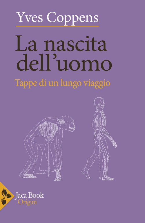 La nascita dell'uomo. Tappe di un lungo viaggio