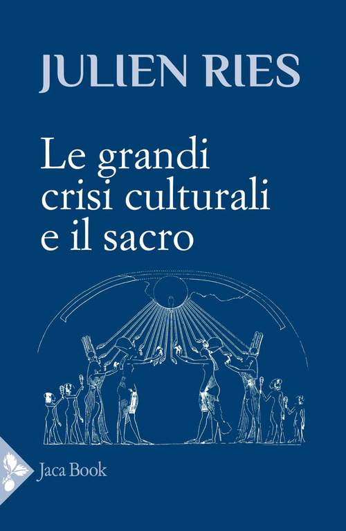 Le grandi crisi culturali e il sacro