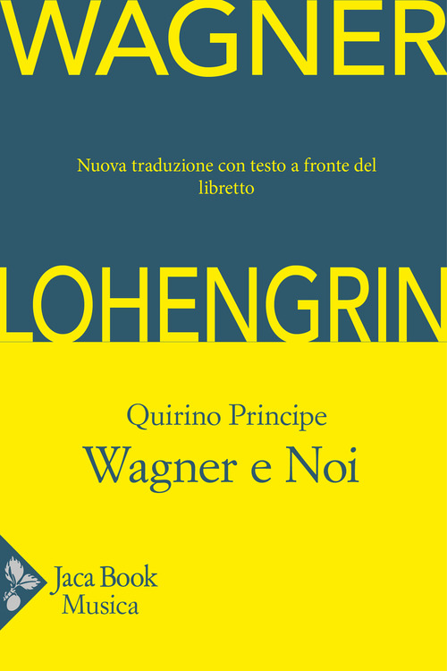 Lohengrin. Wagner e noi
