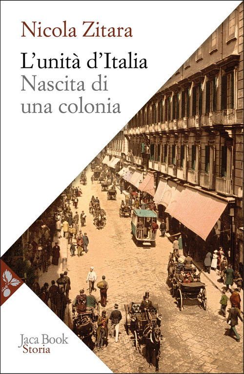 L'unit&agrave; d'Italia. Nascita di una colonia