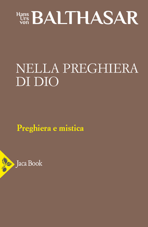 Nella preghiera di Dio. La preghiera contemplativa. Il rosario. Primo sguardo su Adrienne von Speyr