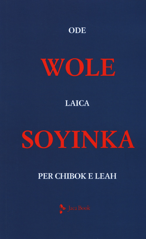 Ode laica per Chibok e Leah. Testo inglese a fronte