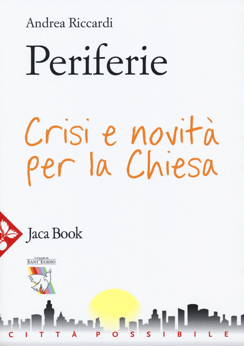Periferie. Crisi e novit&agrave; per la Chiesa