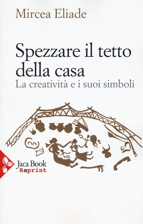 Spezzare il tetto della casa. La creativit&agrave; e i suoi simboli