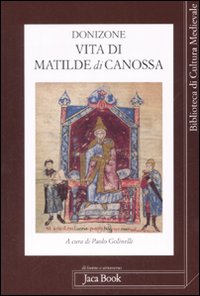 Vita di Matilde di Canossa. Con testo latino a fronte