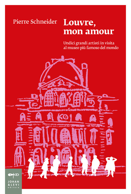 Louvre, mon amour. Undici grandi artisti in visita al museo più famoso del mondo