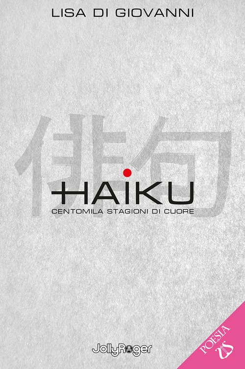 Haiku. Centomila stagioni di cuore