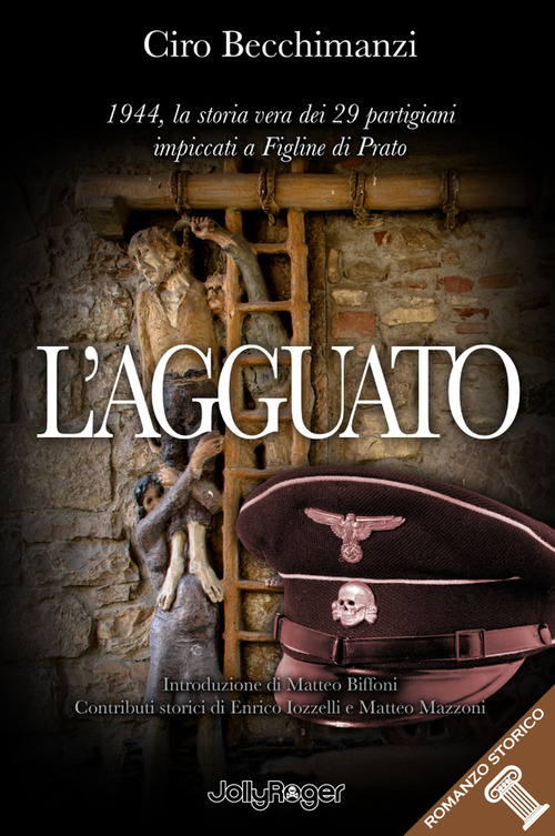 L'agguato. 1944, la storia vera dei 29 partigiani impiccati a Figline di Prato