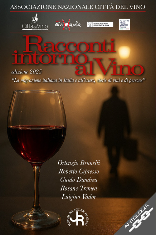 Racconti intorno al vino 2025. La migrazione italiana in Italia e all'estero, storie di vini e di persone