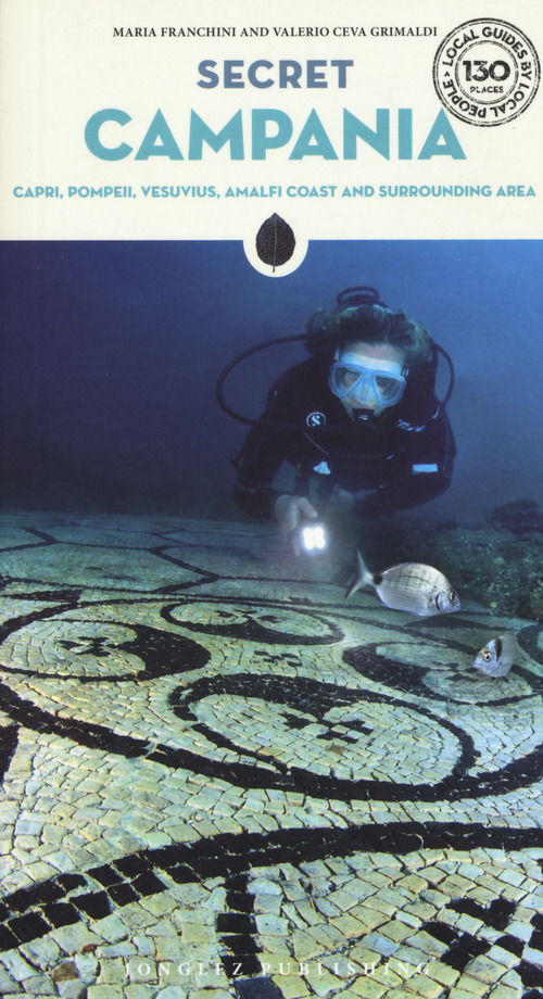 Secret Campania. Capri, Pompeii, Vesuvius, Amalfi coast and surrounding area