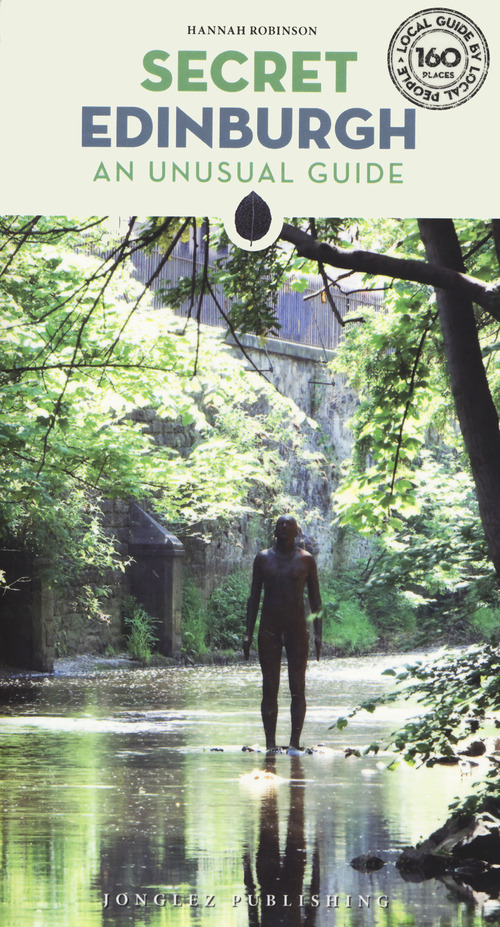 Secret Edinburgh. An unusual guide