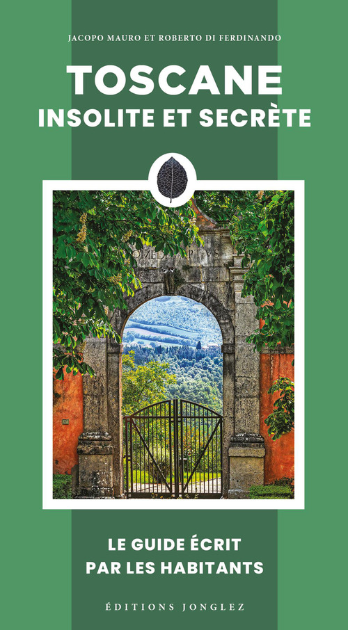 Toscane insolite et secr&egrave;te
