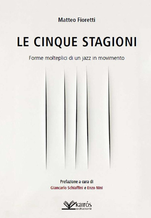 Le cinque stagioni. Forme molteplici di un jazz in movimento