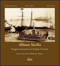 Album Sicilia. Viaggio ottocentesco di Eug&egrave;ne Sevaistre