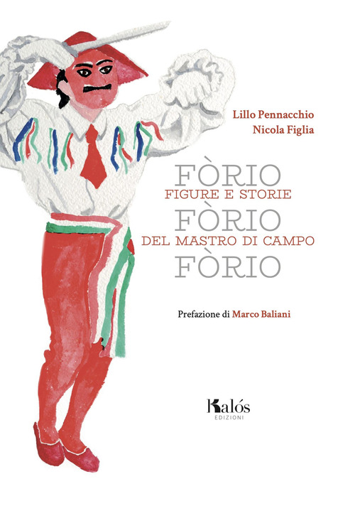 F&ograve;rio F&ograve;rio F&ograve;rio. Figure e storie del Mastro di Campo