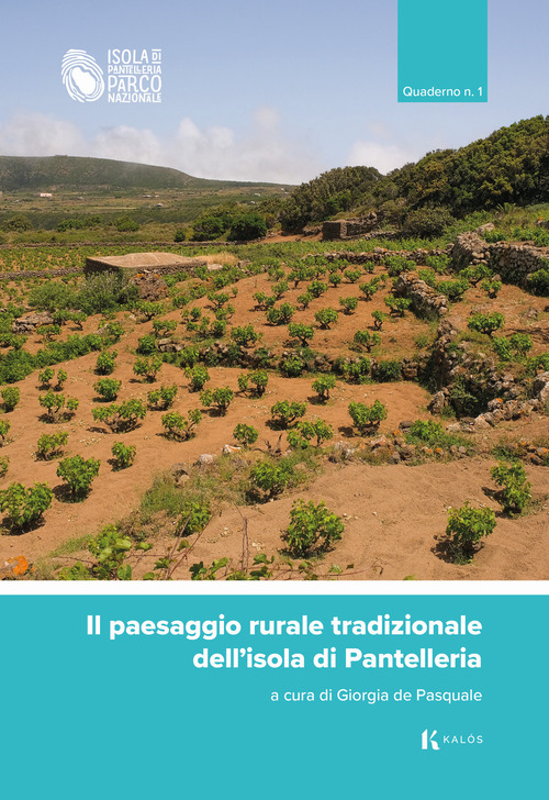 Il paesaggio rurale tradizionale dell'isola di Pantelleria. Quaderno