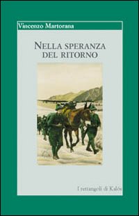 Nella speranza del ritorno. Esperienza di un prigioniero di guerra