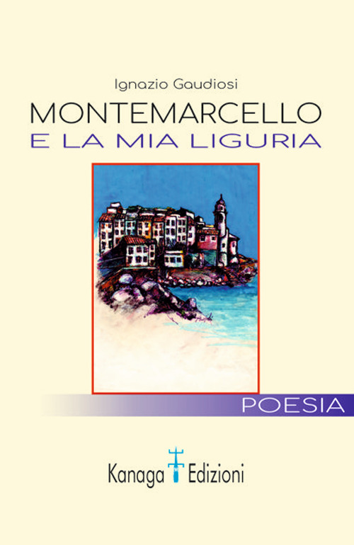 Montemarcello e la mia Liguria