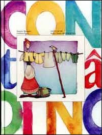 Conta di n&ocirc;. Bielis e brutis tal fri&ucirc;l di mie&ccedil;. Testo friulano e italiano