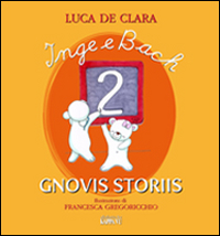Inge e Bach gnovis storiis. Testo friulano