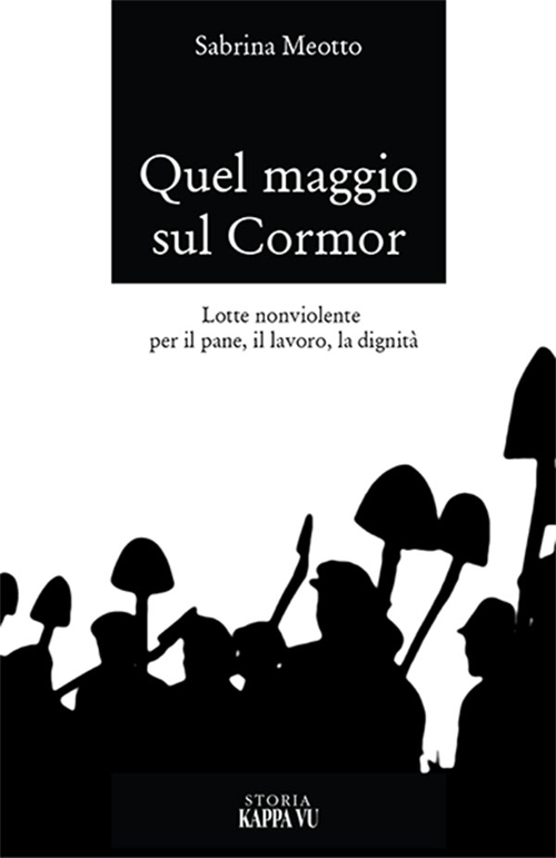 Quel maggio sul Corm&ocirc;r. Lotte non violente per il pane, il lavoro, la dignit&agrave;