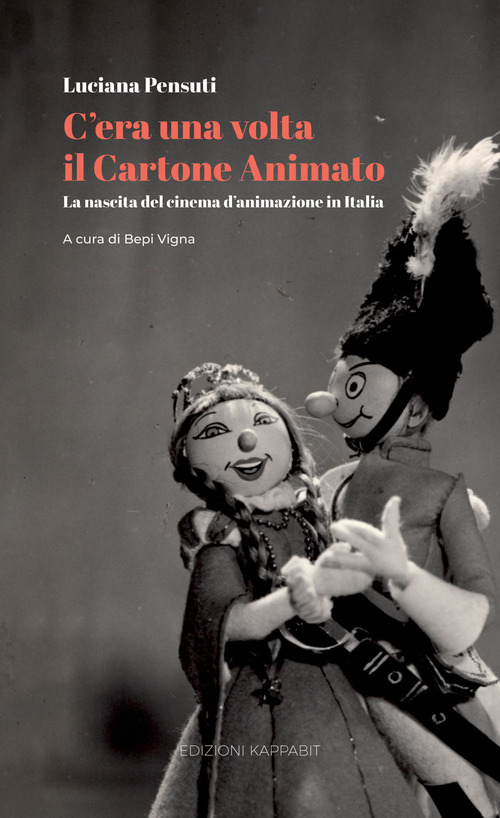 C'era una volta il cartone animato. La nascita del cinema d'animazione in Italia