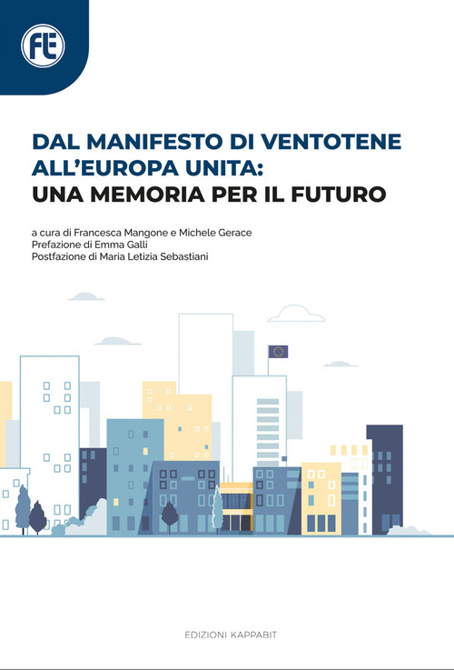 Dal manifesto di Ventotene all'Europa unita: una memoria per il futuro