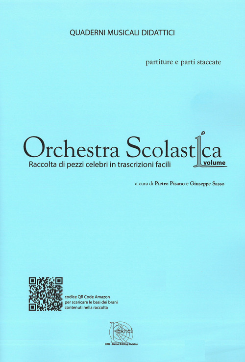 Orchestra scolastica. Raccolta di pezzi celebri in trascrizioni facili