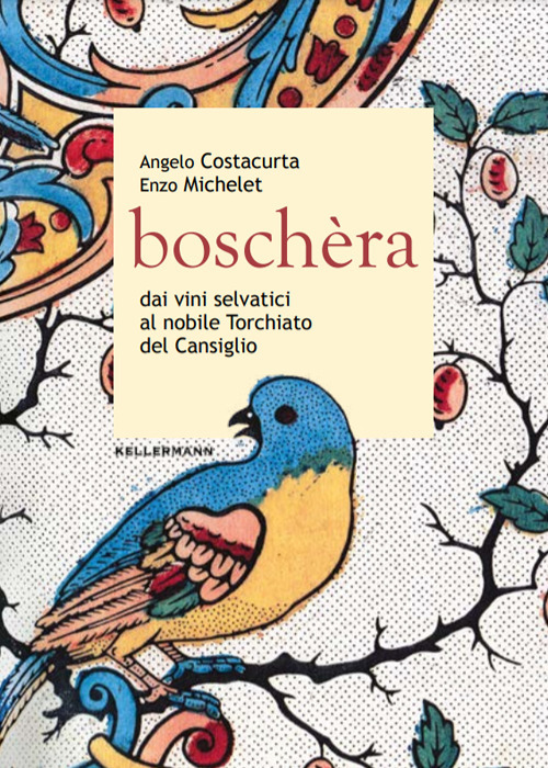 Boschèra. Dai vini selvatici al nobile Torchiato del Cansiglio