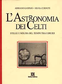 L'astronomia dei celti. Stelle e misura del tempo tra i druidi